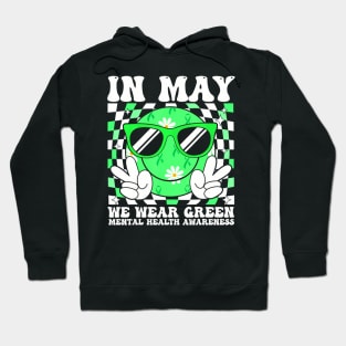 In May We Wear Green Mental Health Awareness Groovy Smile Hoodie